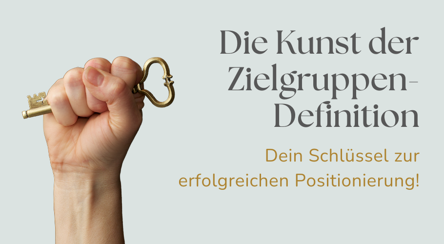 Die Kunst der Zielgruppendefinition: Dein Schlüssel zur erfolgreichen Positionierung!
