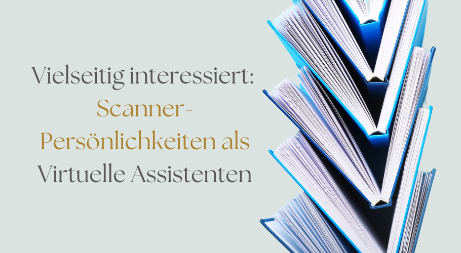 Vielseitig interessiert – Scanner-Persönlichkeiten als Virtuelle Assistenten