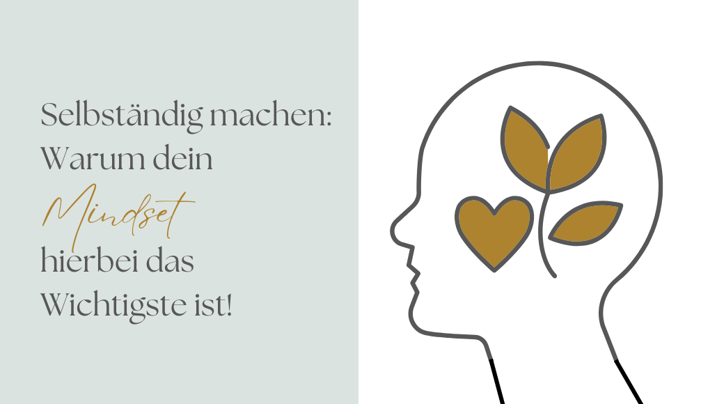 Selbständig machen – Warum dein Mindset hierbei das Wichtigste ist
