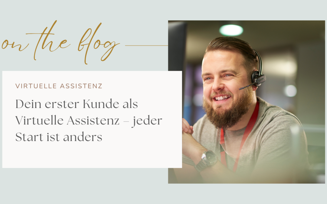 Dein erster Kunde als Virtuelle Assistenz – jeder Start ist anders